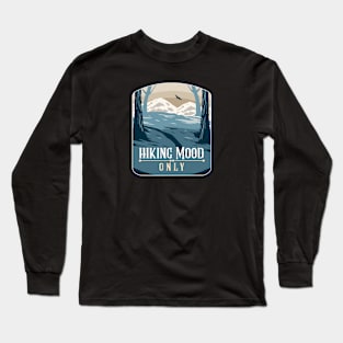 Hiking Mood Only Long Sleeve T-Shirt